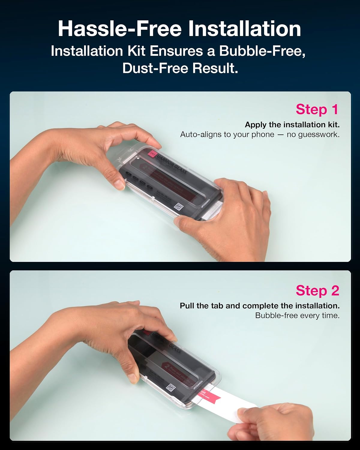 Installation kit ensures a bubble-free, dust-free result in two steps